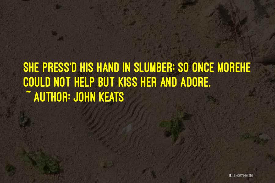 Adore Her Quotes By John Keats