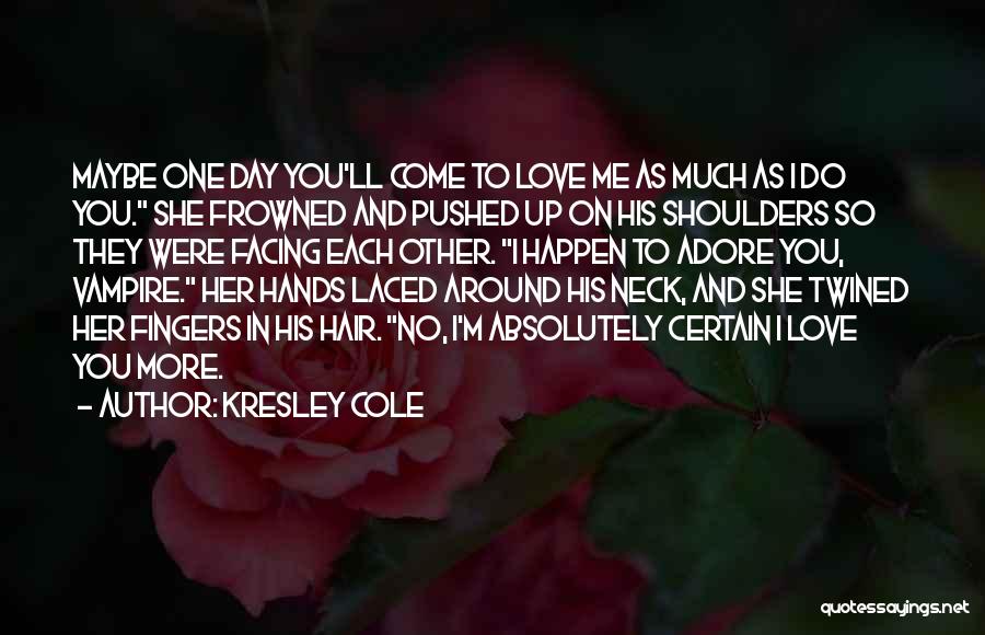 Adore Her Quotes By Kresley Cole