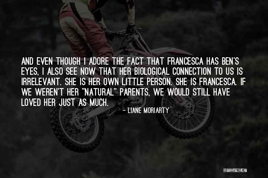 Adore Her Quotes By Liane Moriarty