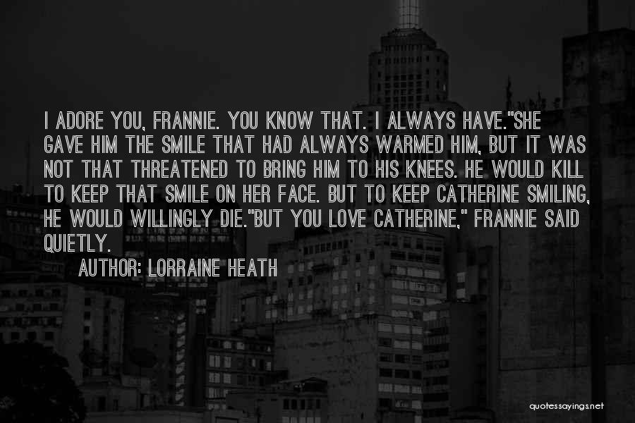 Adore Her Quotes By Lorraine Heath