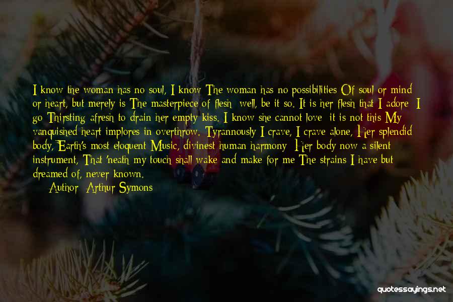 Adore Me Quotes By Arthur Symons