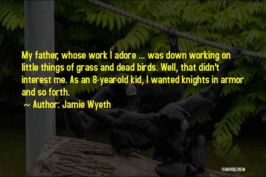 Adore Me Quotes By Jamie Wyeth