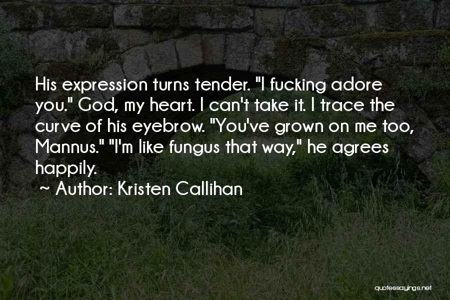 Adore Me Quotes By Kristen Callihan