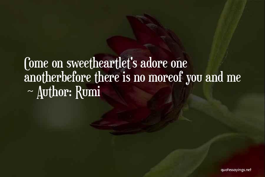 Adore Me Quotes By Rumi