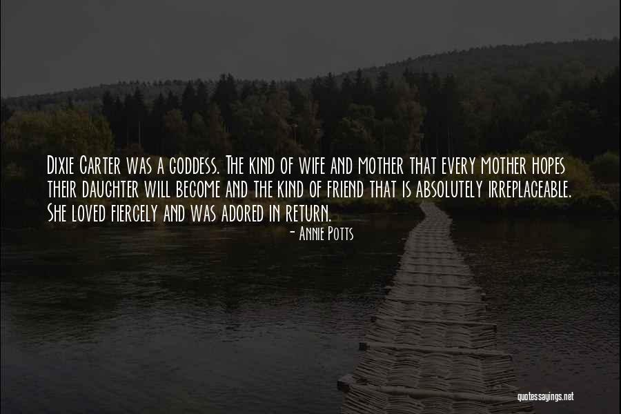 Adored And Loved Quotes By Annie Potts Adored And Loved Quotes By Annie Potts