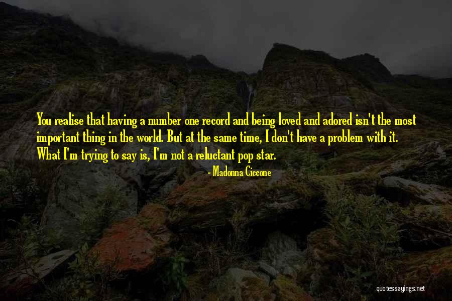Adored And Loved Quotes By Madonna Ciccone Adored And Loved Quotes By Madonna Ciccone