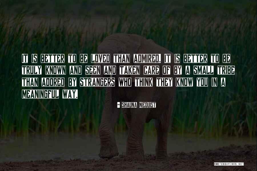 Adored And Loved Quotes By Shauna Niequist Adored And Loved Quotes By Shauna Niequist