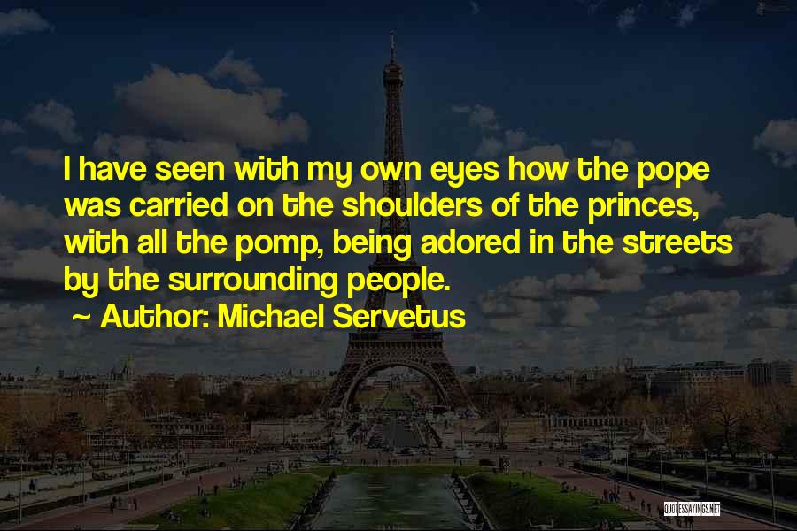 Adored Quotes By Michael Servetus