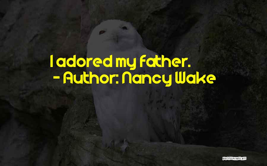 Adored Quotes By Nancy Wake