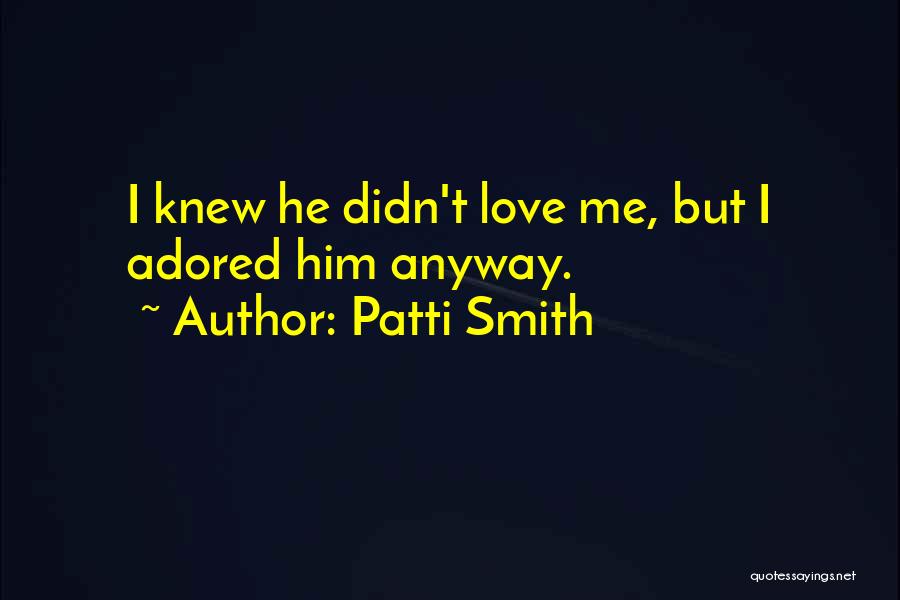 Adored Quotes By Patti Smith