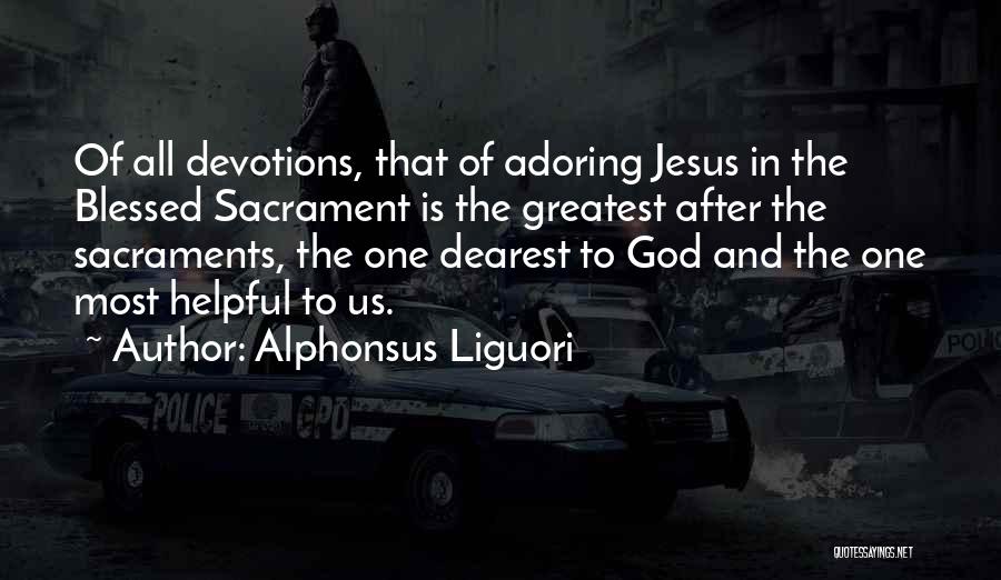 Adoring God Quotes By Alphonsus Liguori