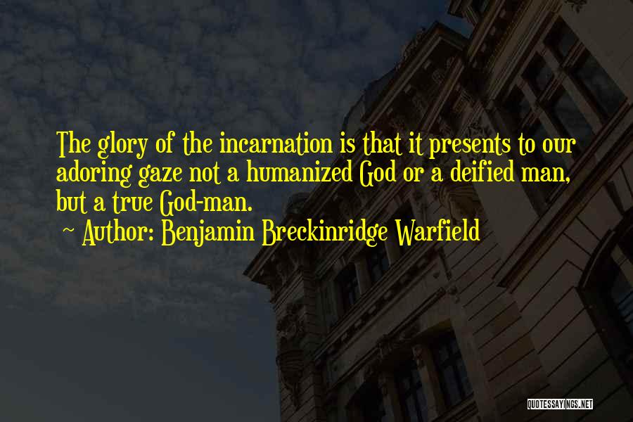 Adoring God Quotes By Benjamin Breckinridge Warfield