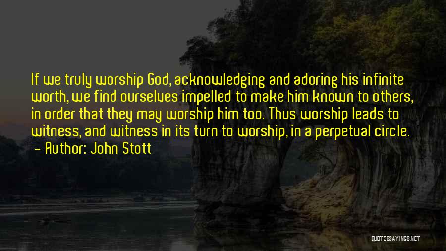 Adoring God Quotes By John Stott