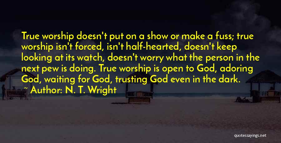 Adoring God Quotes By N. T. Wright