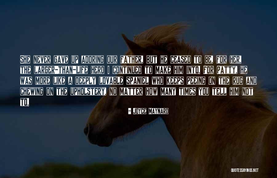 Adoring Him Quotes By Joyce Maynard Adoring Him Quotes By Joyce Maynard