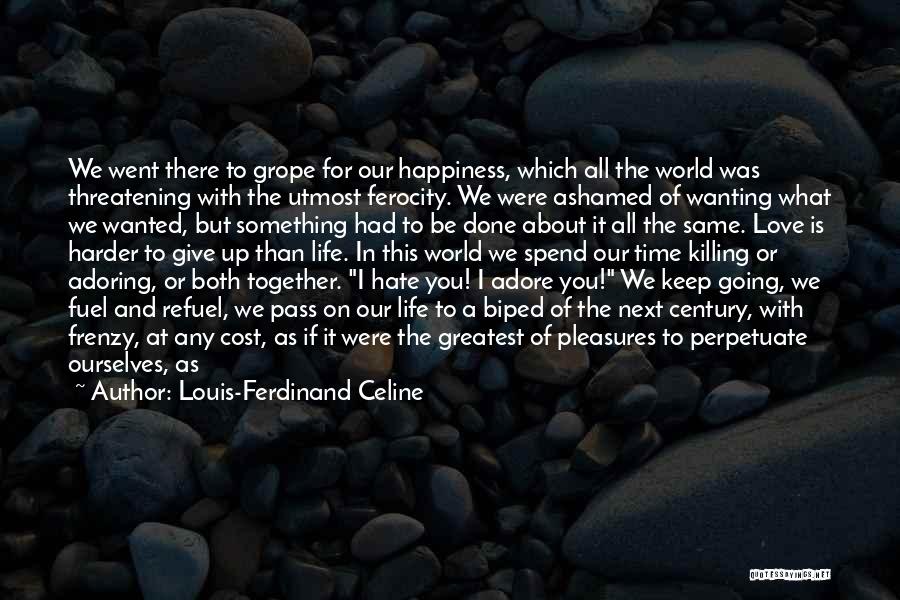 Adoring Love Quotes By Louis-Ferdinand Celine