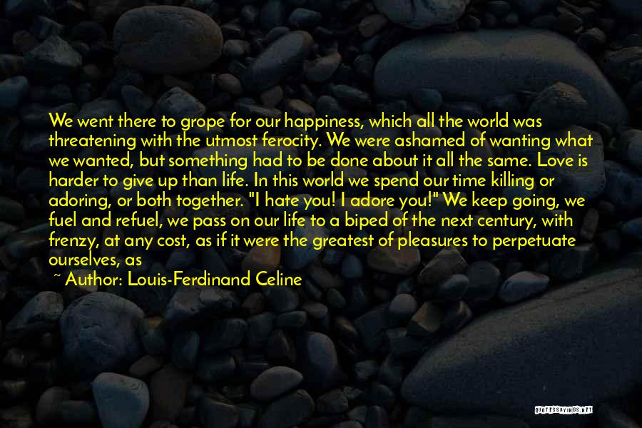 Adoring You Quotes By Louis-Ferdinand Celine