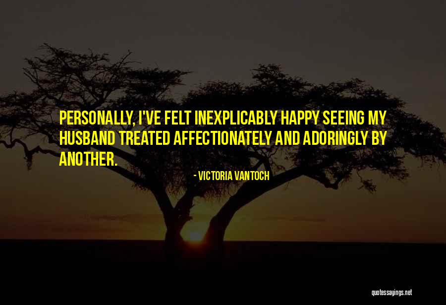 Adoringly Quotes By Victoria Vantoch Adoringly Quotes By Victoria Vantoch