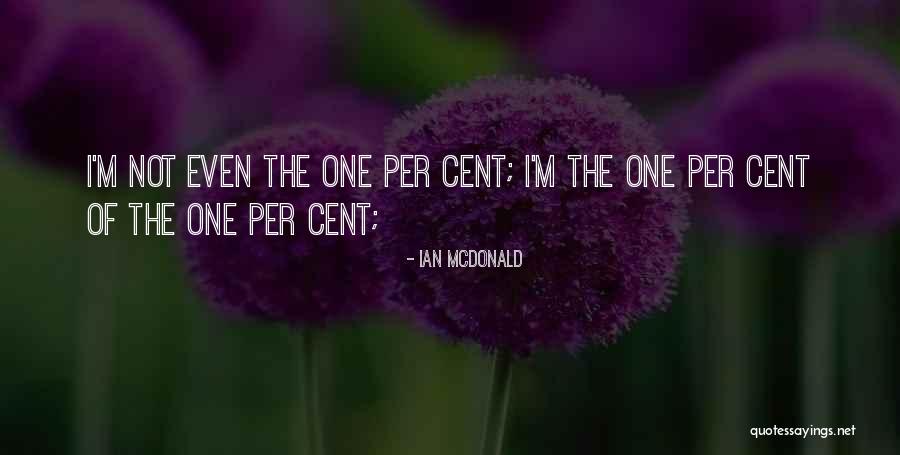 Adornatos Quotes By Ian McDonald Adornatos Quotes By Ian McDonald