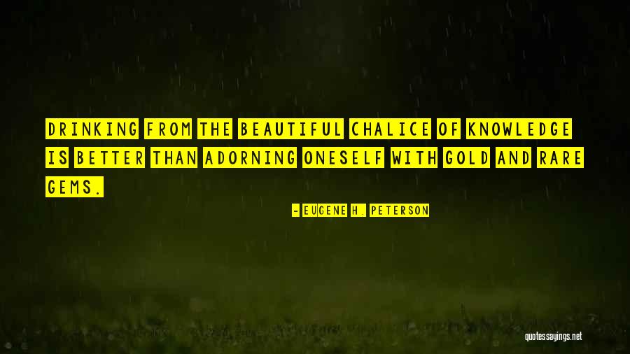 Adorning Quotes By Eugene H. Peterson Adorning Quotes By Eugene H. Peterson