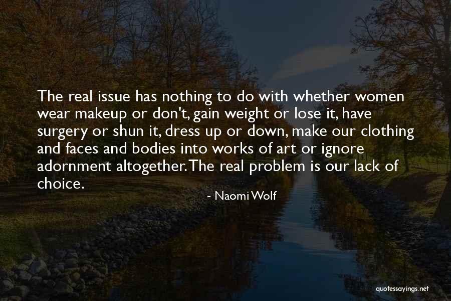 Adornment Clothing Quotes By Naomi Wolf Adornment Clothing Quotes By Naomi Wolf
