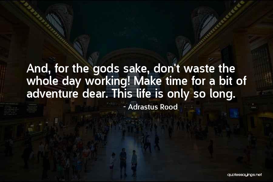 Adrastus Rood Quotes 348880