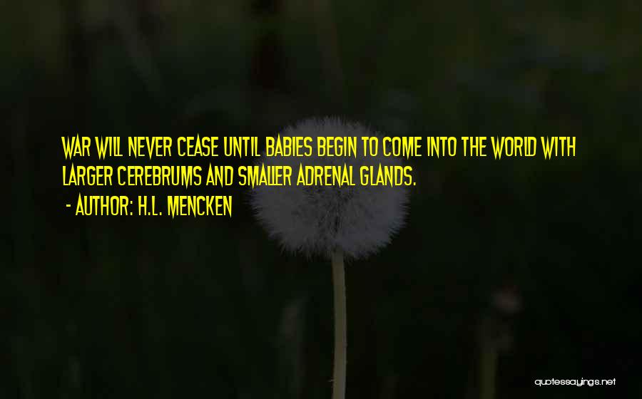 Adrenal Glands Quotes By H.L. Mencken