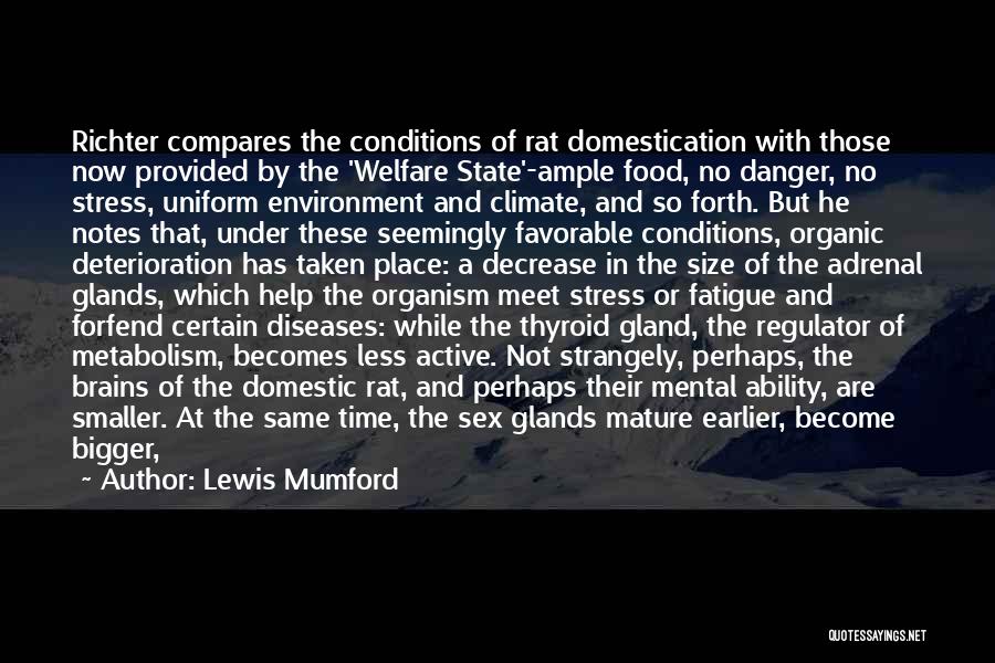 Adrenal Glands Quotes By Lewis Mumford