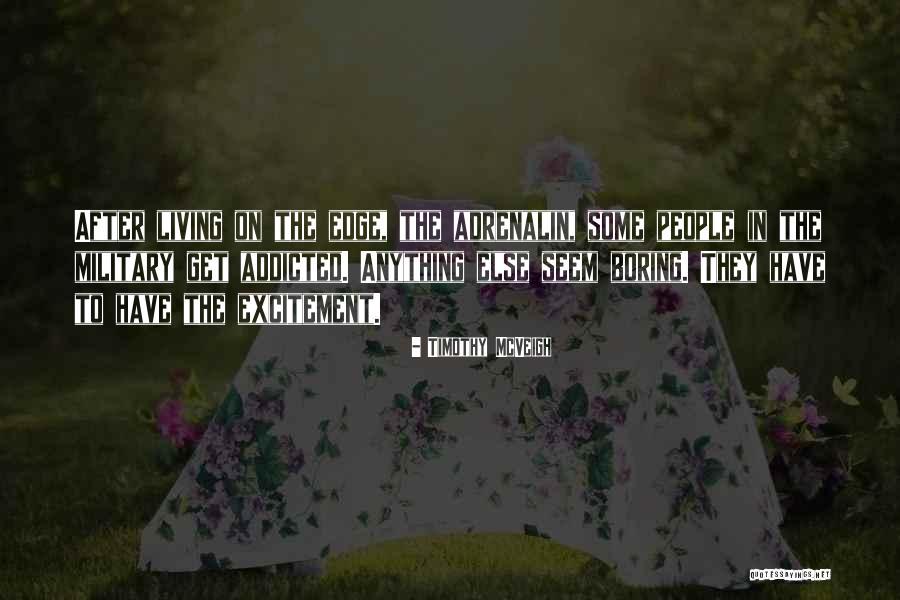 Adrenalin Quotes By Timothy McVeigh Adrenalin Quotes By Timothy McVeigh