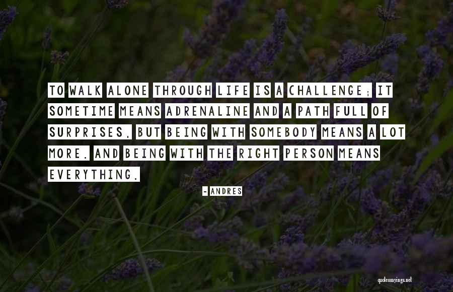 Adrenaline And Love Quotes By Andres