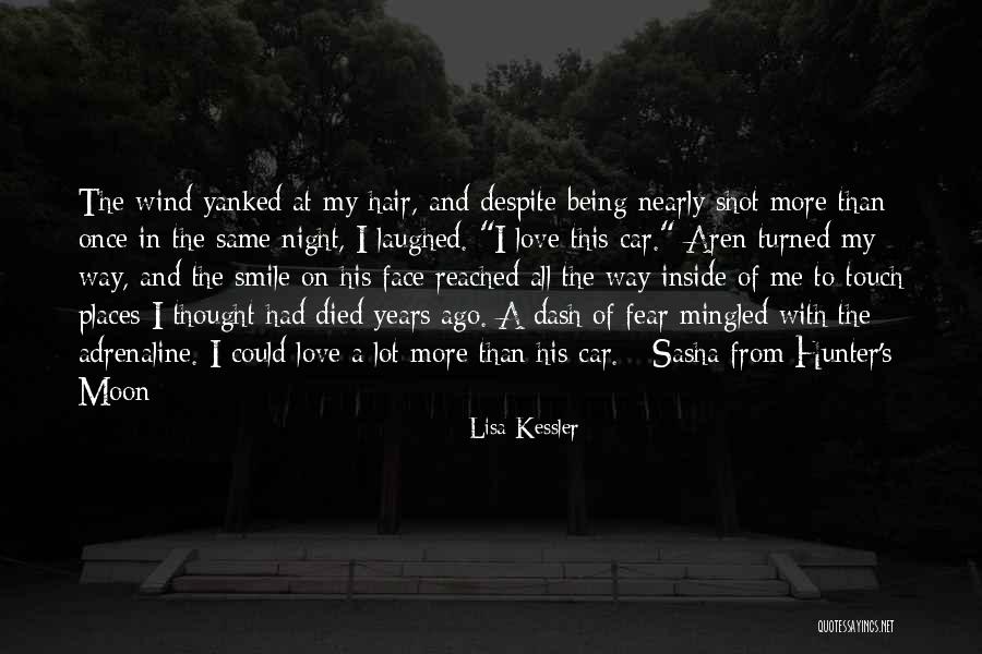 Adrenaline And Love Quotes By Lisa Kessler