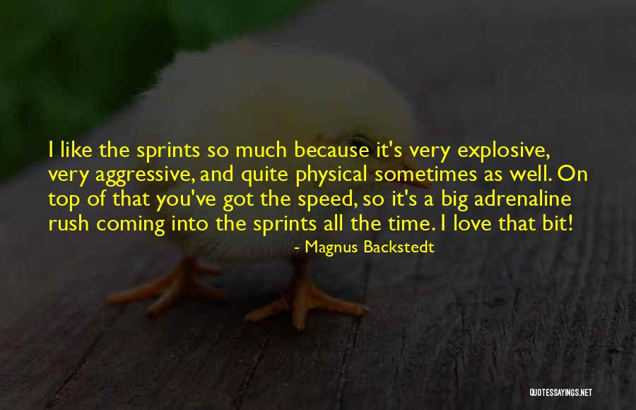Adrenaline And Love Quotes By Magnus Backstedt