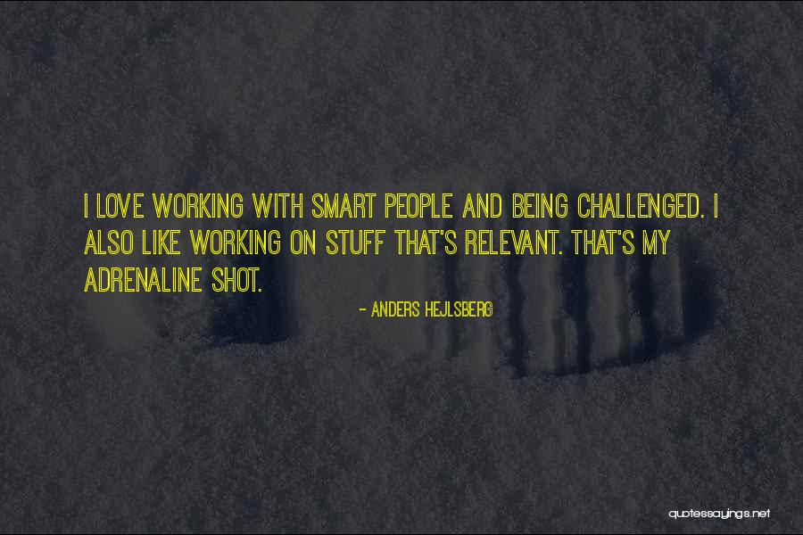 Adrenaline Shot Quotes By Anders Hejlsberg Adrenaline Shot Quotes By Anders Hejlsberg