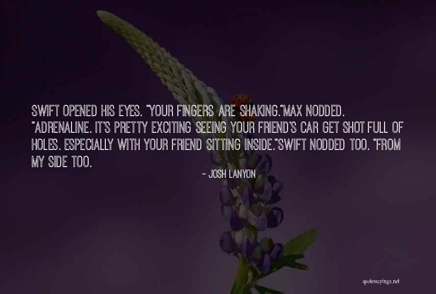 Adrenaline Shot Quotes By Josh Lanyon Adrenaline Shot Quotes By Josh Lanyon