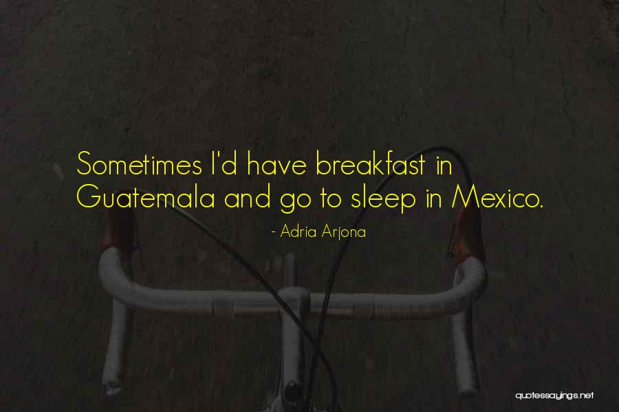 Adria Arjona Quotes 1406143 Adria Arjona Quotes 1406143