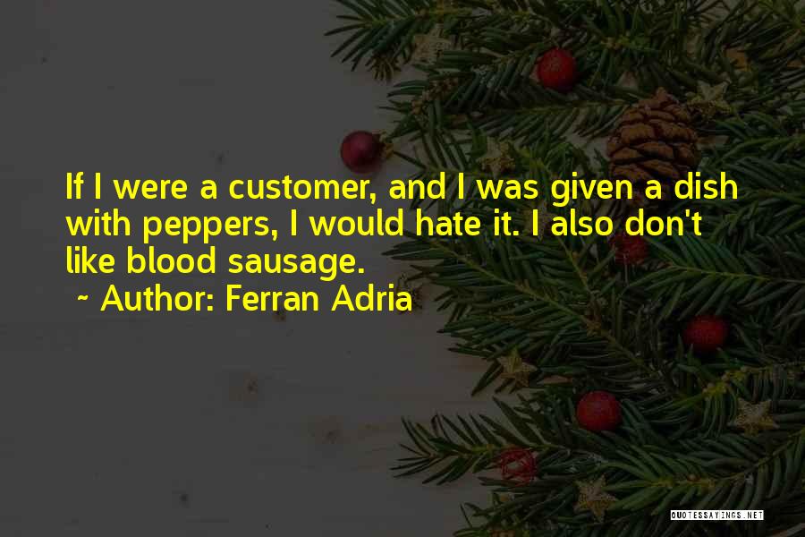 Adria Ferran Quotes By Ferran Adria