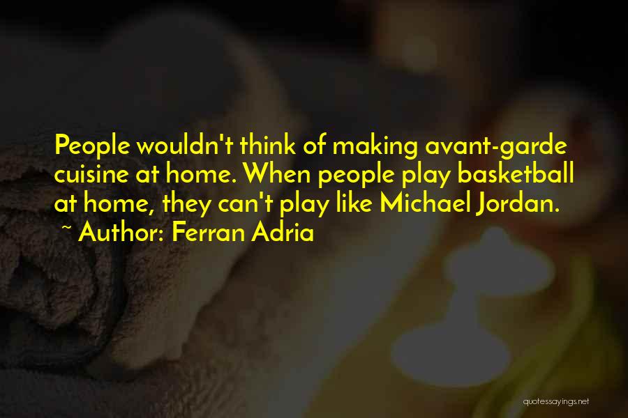 Adria Ferran Quotes By Ferran Adria