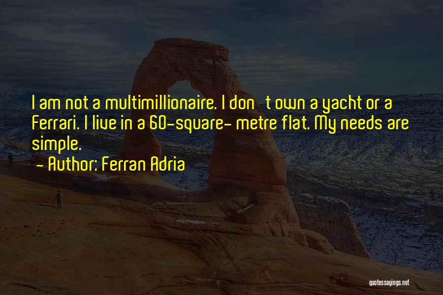 Adria Ferran Quotes By Ferran Adria