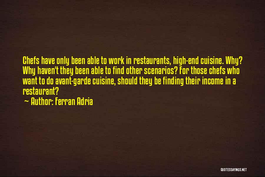 Adria Ferran Quotes By Ferran Adria