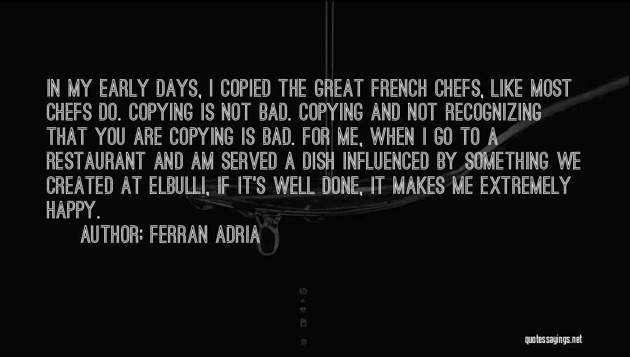 Adria Ferran Quotes By Ferran Adria