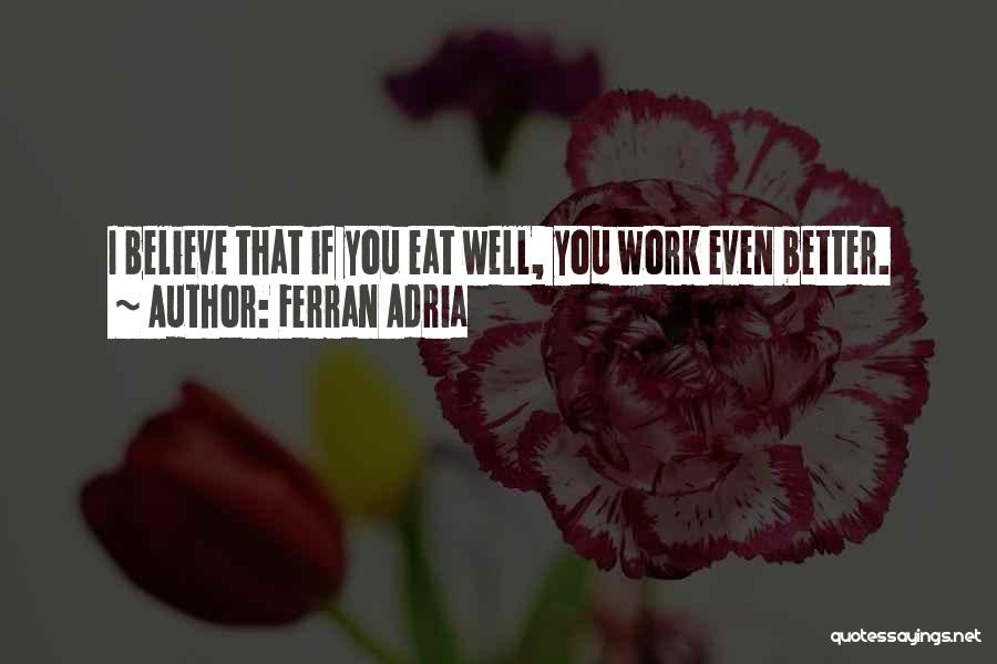 Adria Ferran Quotes By Ferran Adria