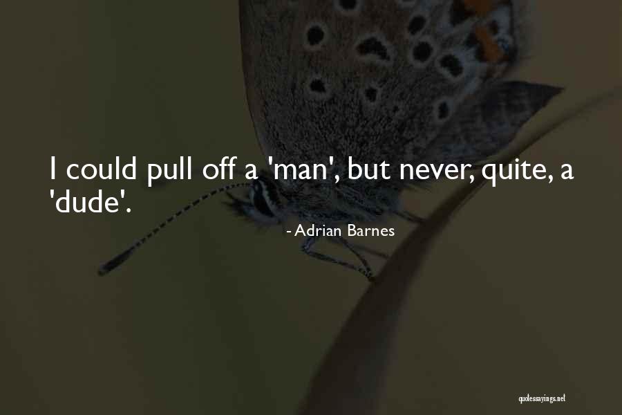 Adrian Barnes Quotes 1887070 Adrian Barnes Quotes 1887070