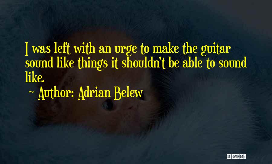 Adrian Belew Quotes 1161373