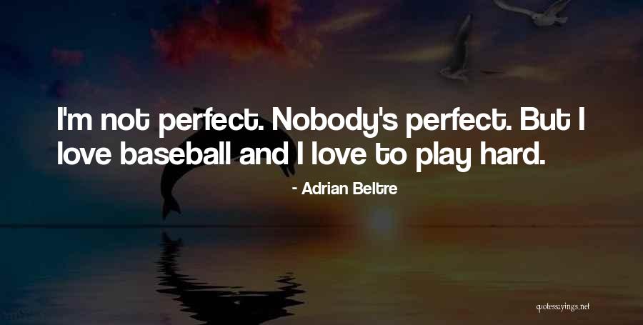 Adrian Beltre Quotes 1851216