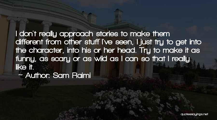 Adrian Flux Example Quotes By Sam Raimi
