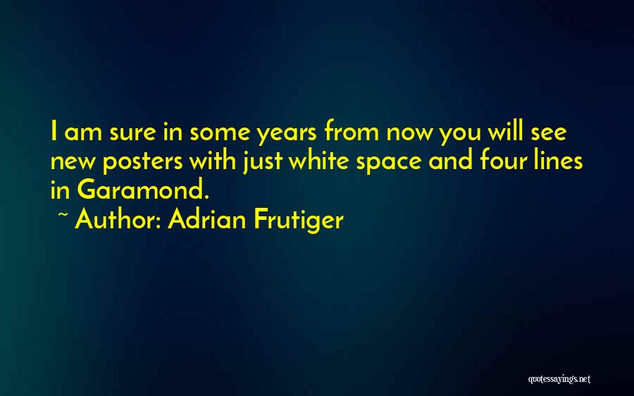 Adrian Frutiger Quotes 1368014