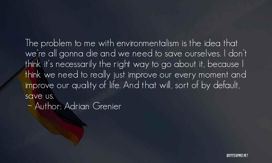 Adrian Grenier Quotes 1115264