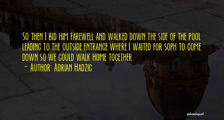 Adrian Hadzic Quotes 1943489