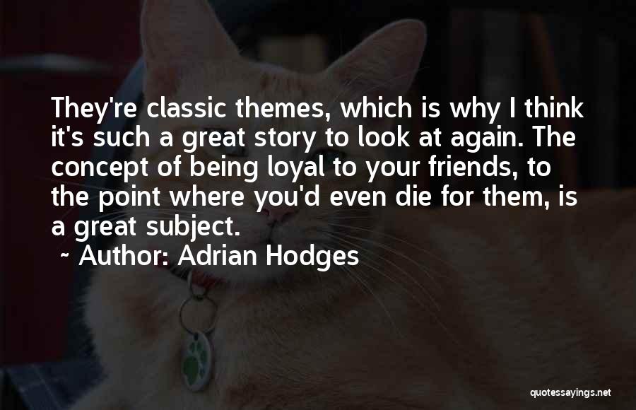 Adrian Hodges Quotes 1895913