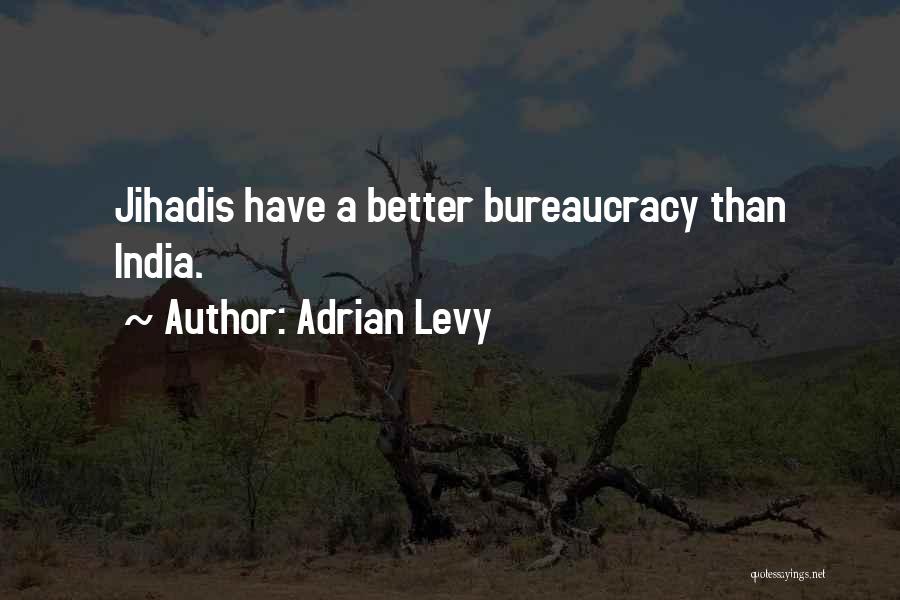 Adrian Levy Quotes 1535678